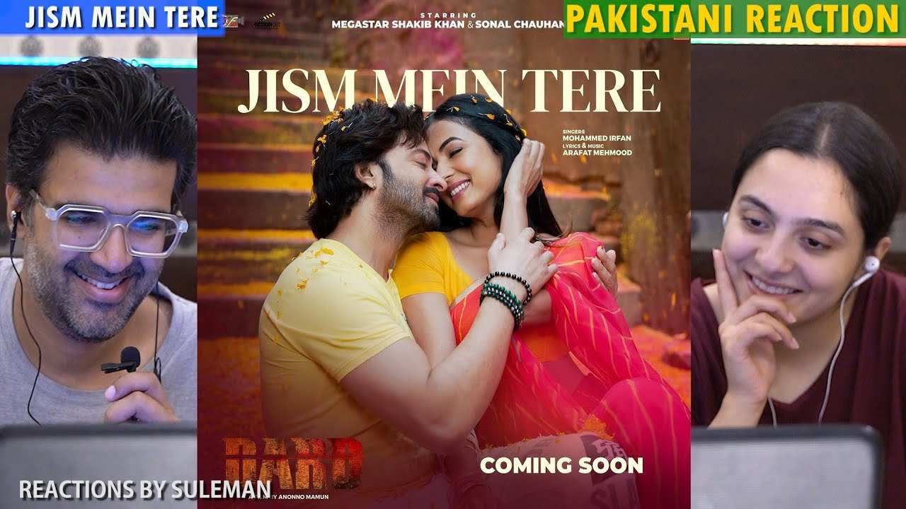 Pakistani Couple Reacts To Jism Mein Tere | Shakib Khan | Sonal Chauhan | Mohammed Irfan | Dard