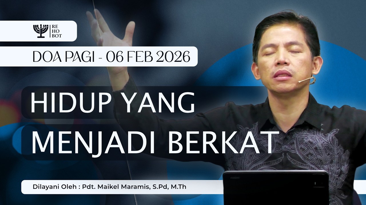 HIDUP YANG MENJADI BERKAT | Pdt. Maikel Maramis, S.Pd, M.Th | DP - 06 Februari 2026 | 05:00 WITA