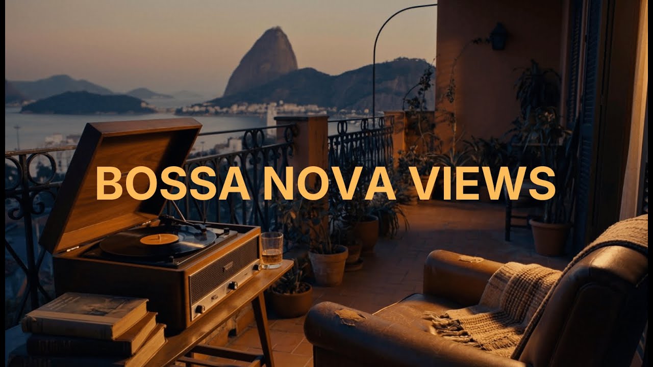 Bossa Nova Views |  Relaxing Jazz & Bossa Nova Vibes for Work, Study & Chill