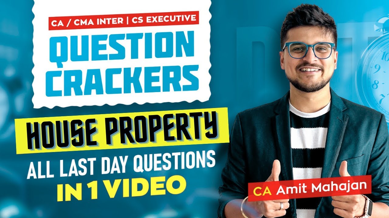 House Property - Question Crackers | All Last Day Qs in 1 go | Inter | CA Amit Mahajan
