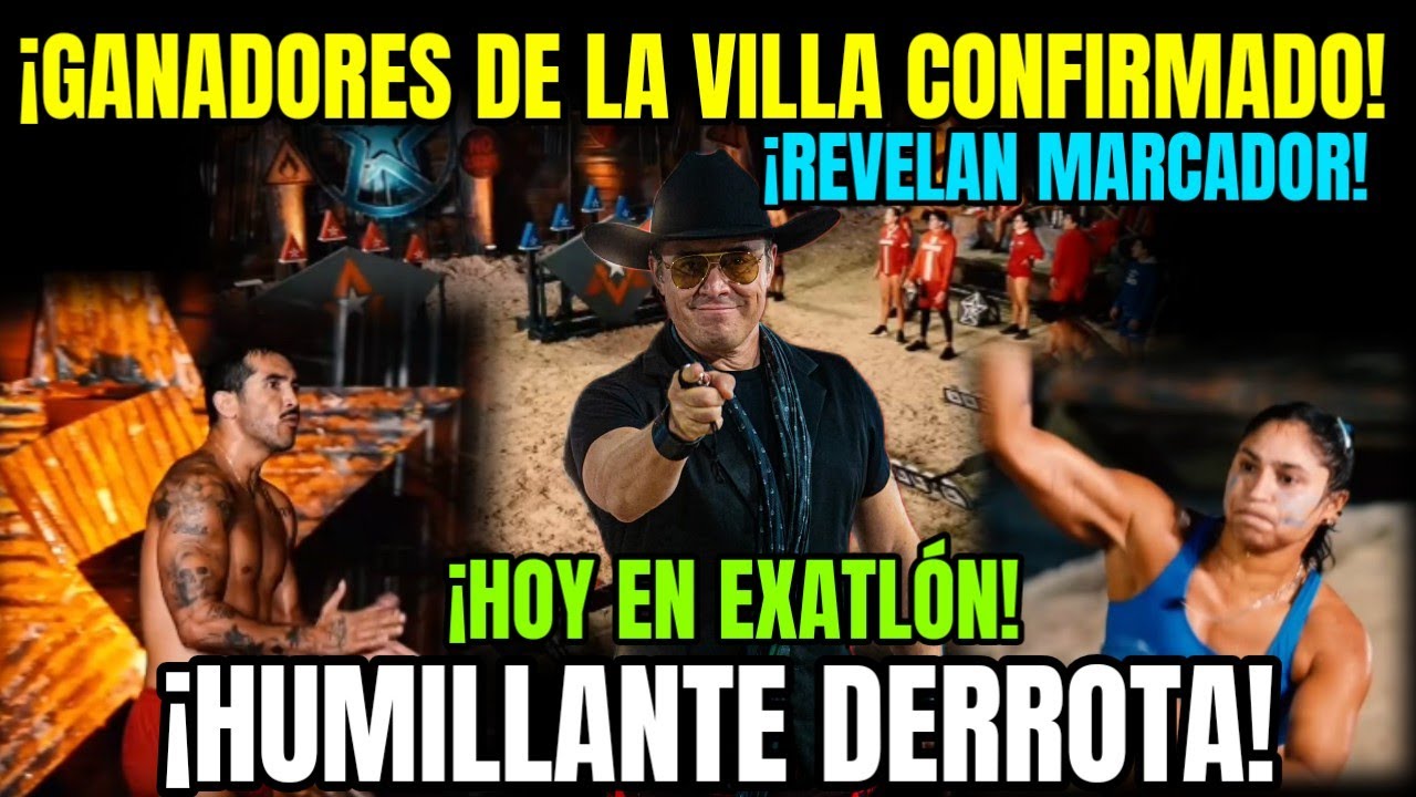 HOY EN EXATLÓN GANADORES DE LA VILLA 360 CONFIRMADO ✅ HUMILLANTE DERROTA 💥 EXATLÓN MÉXICO #exatlón 