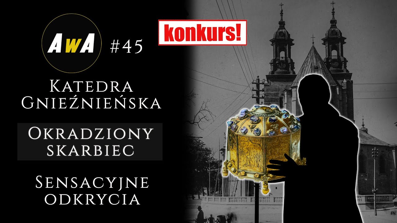 Bezcenny złoty skarb z Gniezna. Na tropie kradzieży stulecia - sensacyjne odkrycia [AwA#45]
