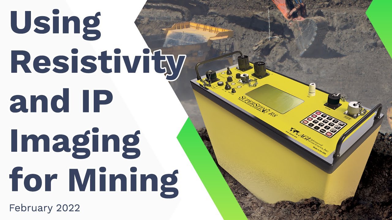 AGI February 2022 Webinar - Mining using Resistivity and IP Imaging