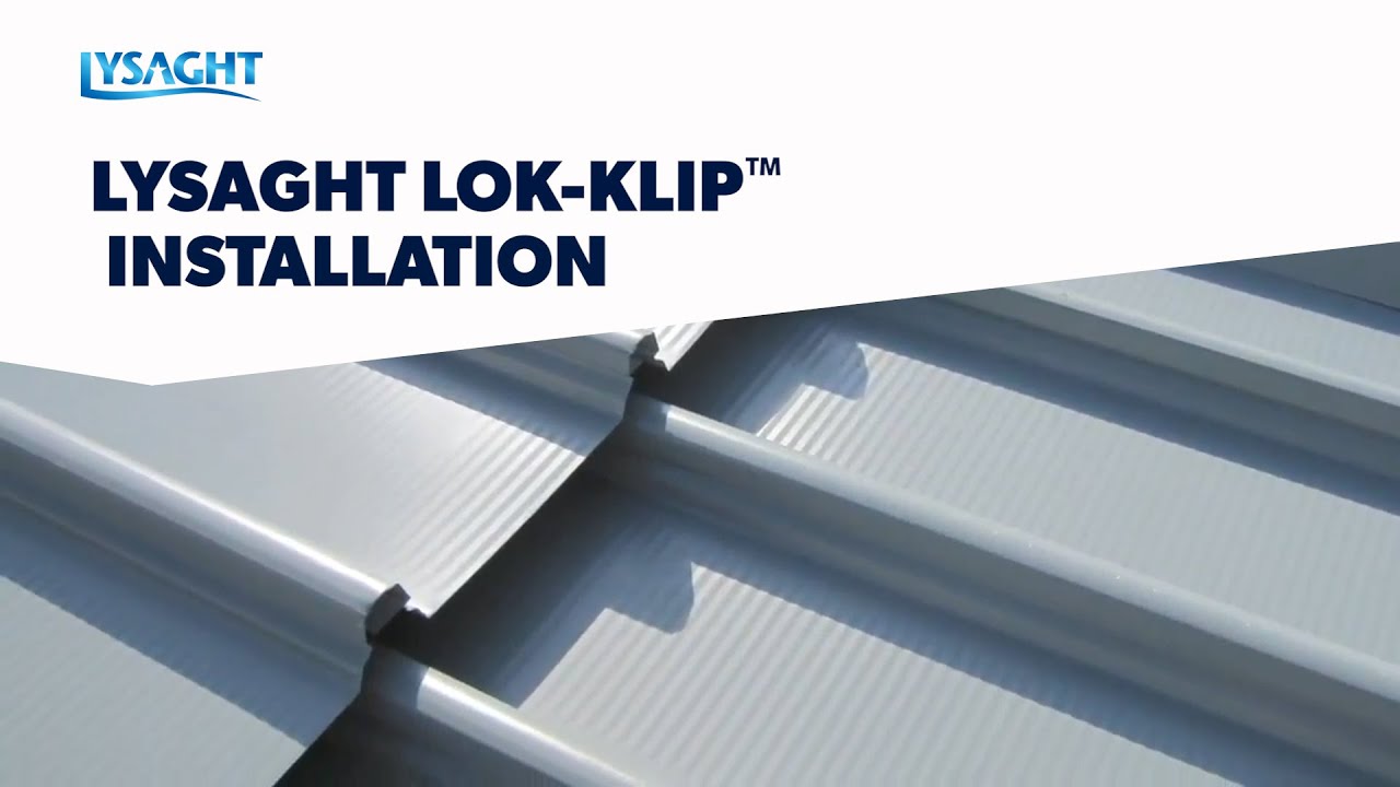 How to install LYSAGHT LOK-KLIP® with KLIP-LOK 700® roof cladding