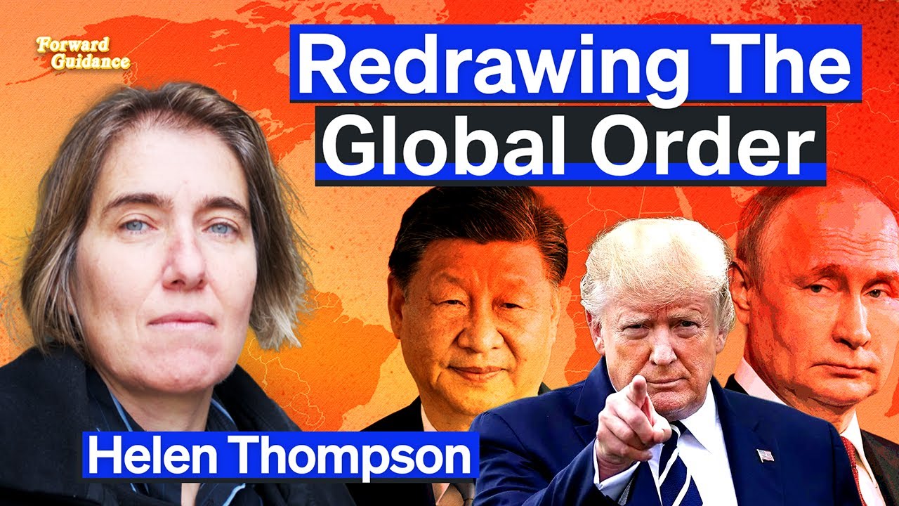 Energy & Trade Wars Are Rewriting the World Order | Helen Thompson