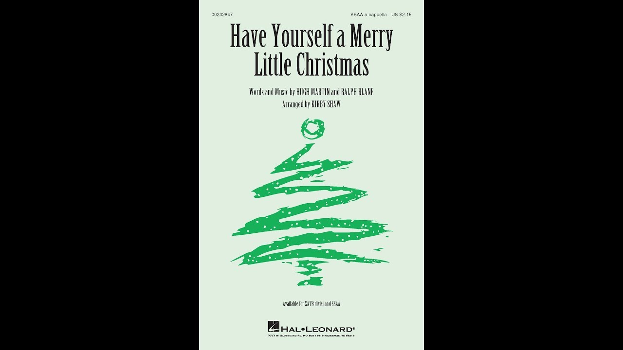 Have Yourself a Merry Little Christmas (SSAA Choir) - Arranged by Kirby Shaw