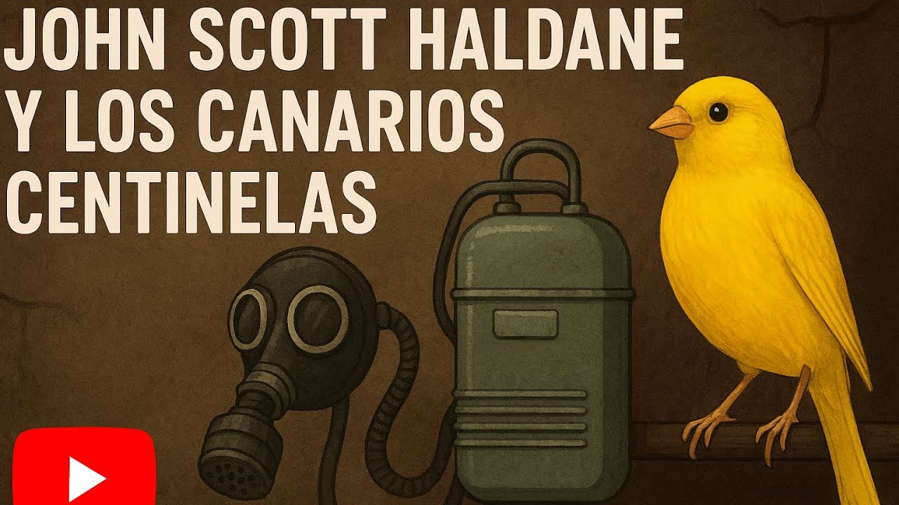 John Scott Haldane. Los canarios centinelas.