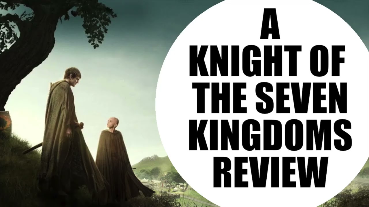 A Knight of the Seven Kingdoms Review
