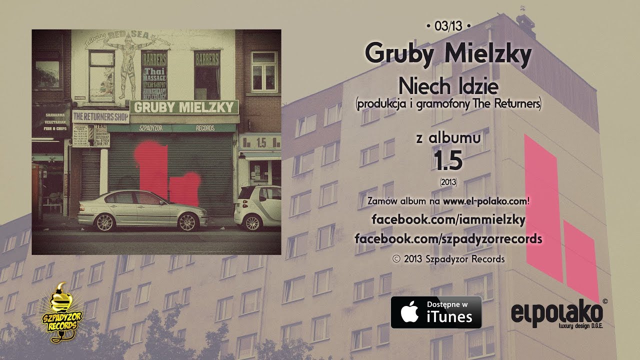 03. Gruby Mielzky - Niech Idzie (prod. i gramofony The Returners)