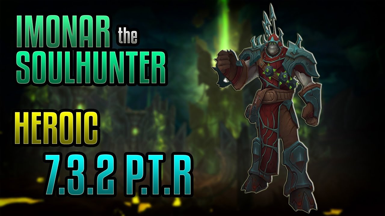 Imonar the Soulhunter Heroic - Enhancement PoV 7.3.2 PTR