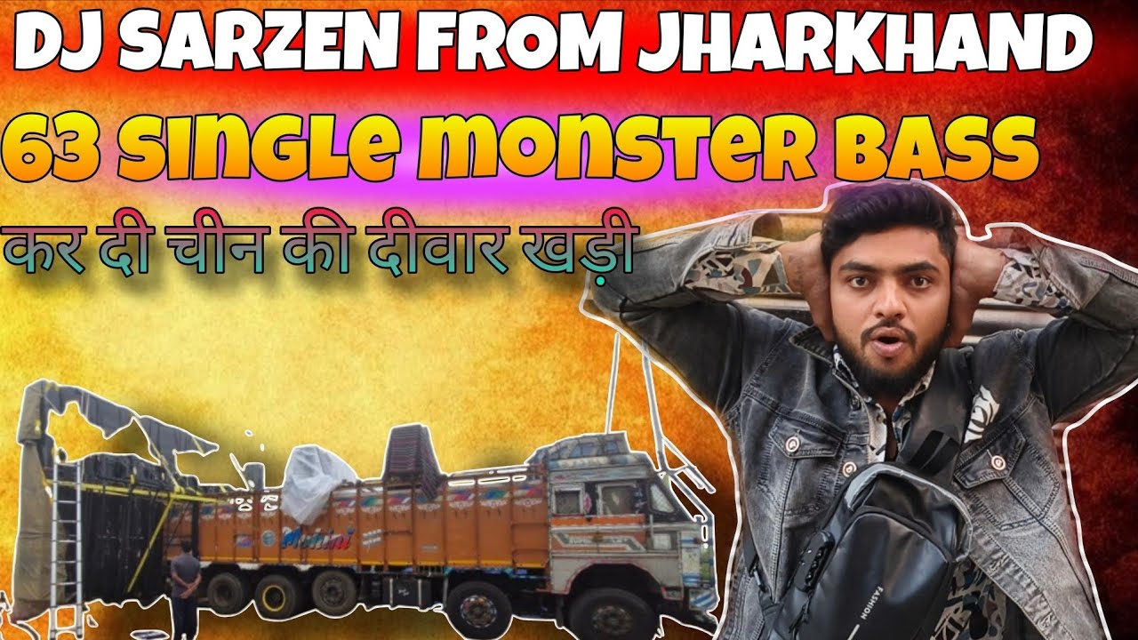 63 single monster bass.  कर दी चीन की दीवार खड़ी. Dj sarzen from Jharkhand 