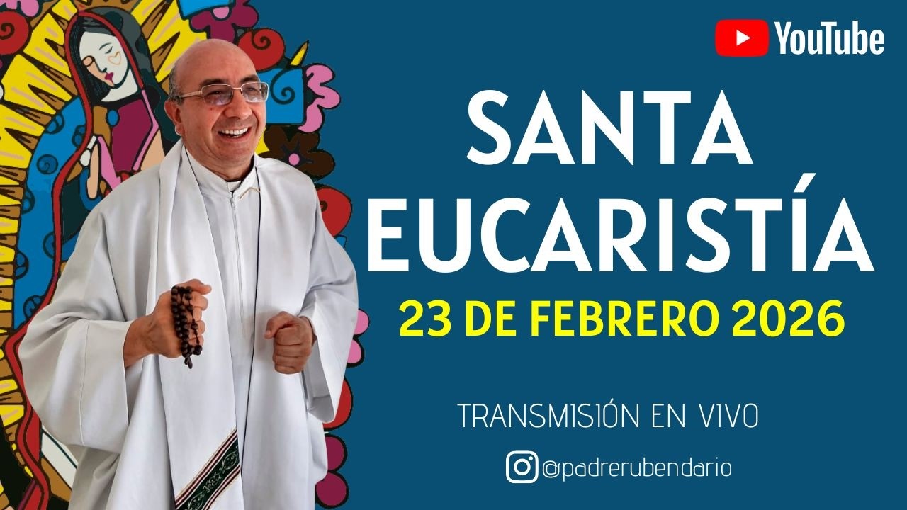 SANTA MISA 23 DE FEBRERO DE 2026