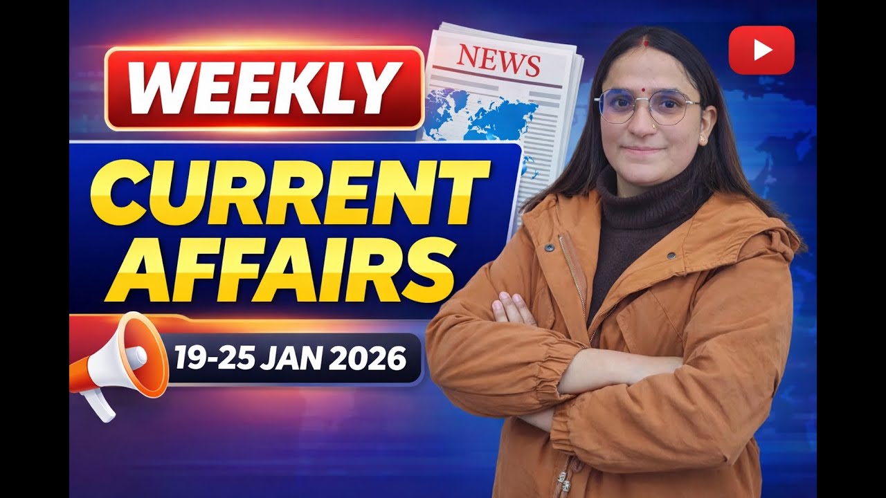 The BEST Current Affairs for SSC, UPSC, and Bank Exams—Weekly Current Affairs 19 TO 25 JAN 2026