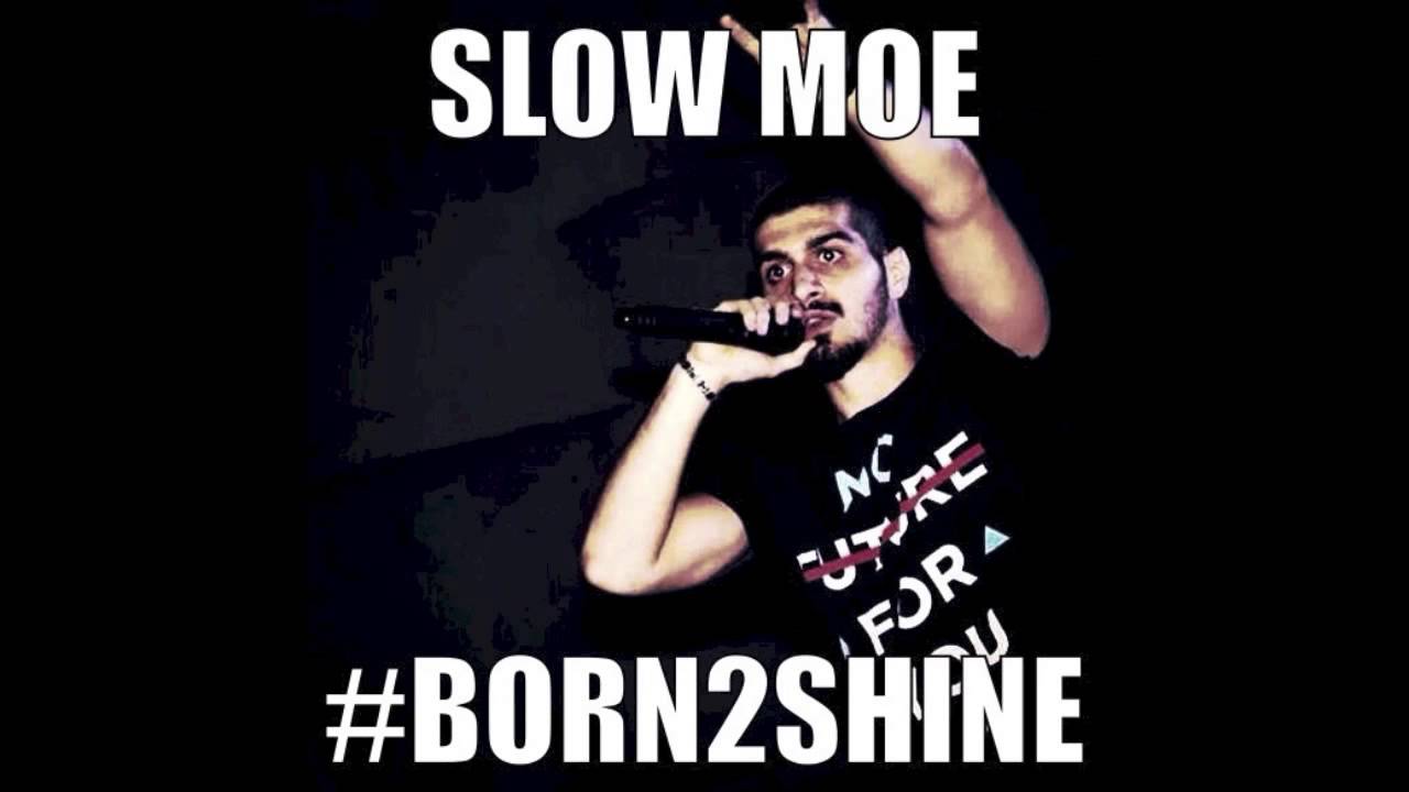 SLOW MOE - BORN 2 SHINE