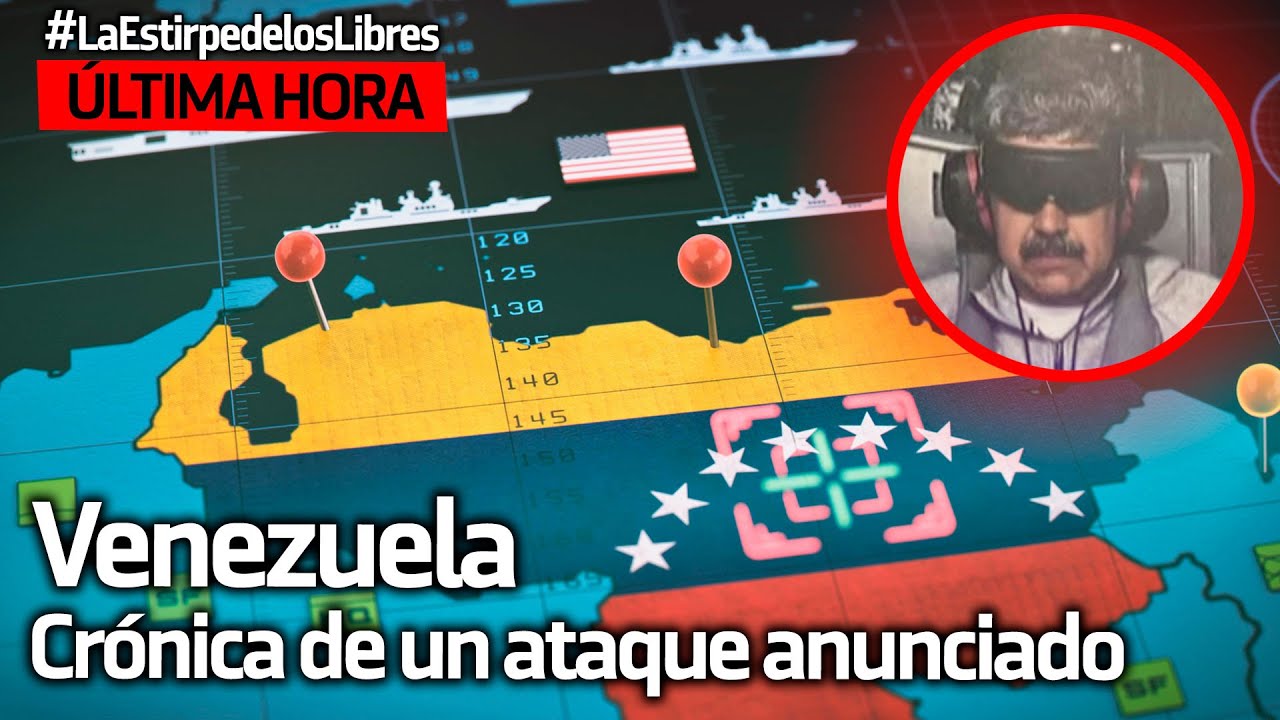 Venezuela: Cr&oacute;nica de un ataque anunciado - La Estirpe de los Libres