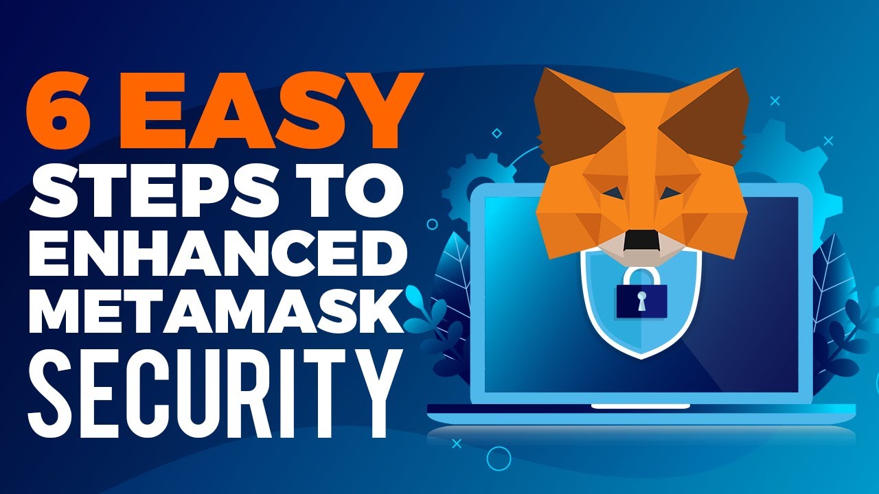6 EASY STEPS TIPS TO ENHANCED YOUR METAMASK SECURITY - HOW TO ENHANCE SECURITY ON YOUR METAMASK