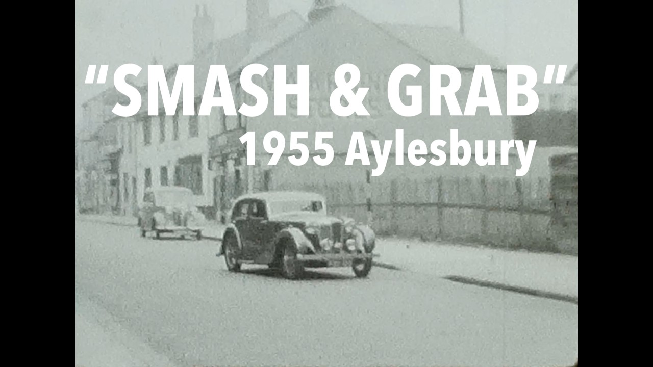 &ldquo;SMASH & GRAB&rdquo; Aylesbury, England 1955