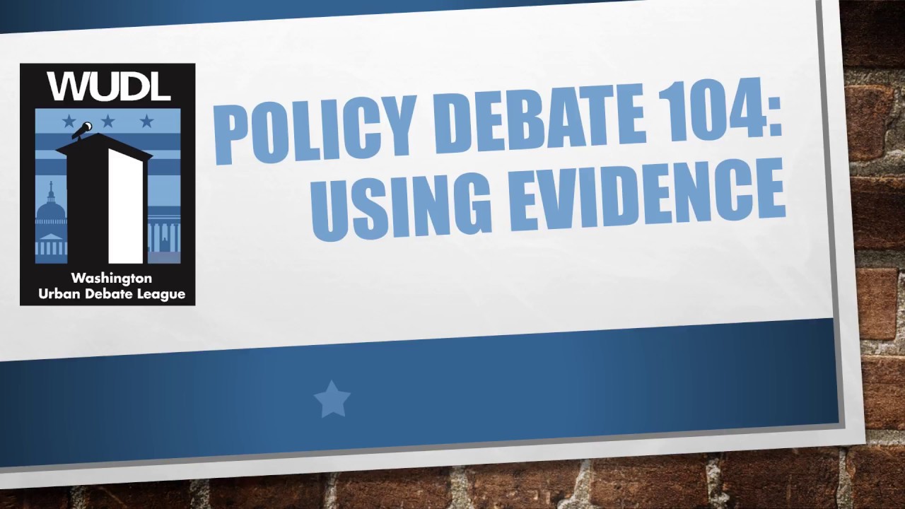 WUDL Policy Debate 104  Evidence