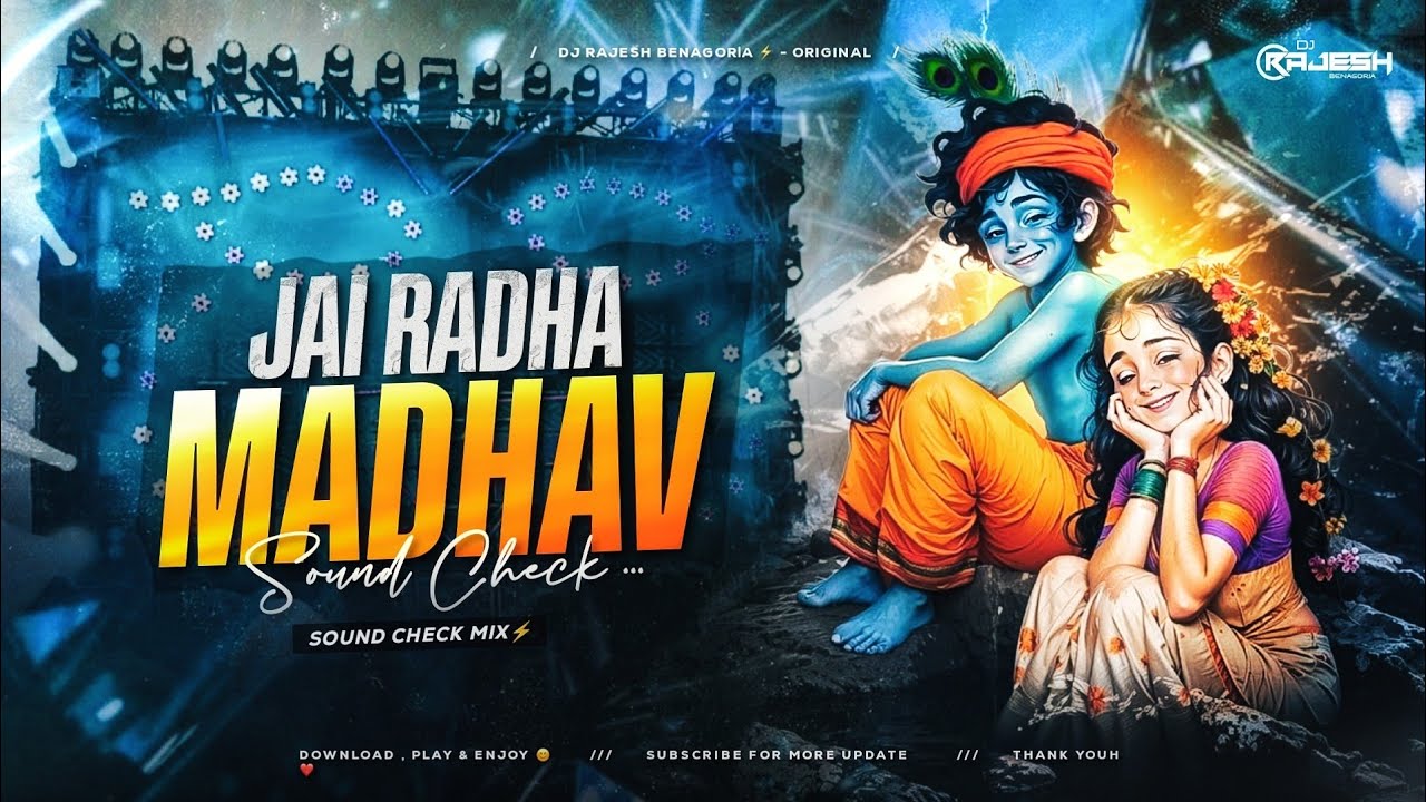 JAI RADHA MADHAV - SOUND CHECK MIX - DJ RAJESH BENAGORIA 🔥