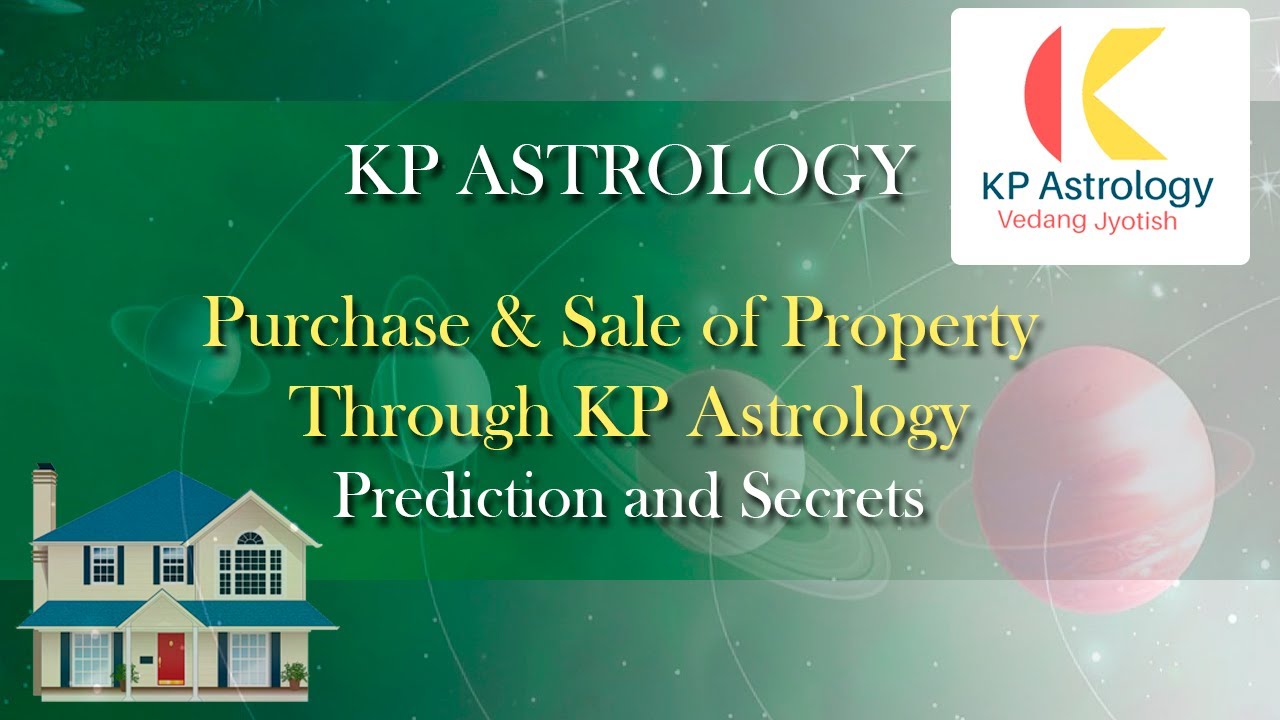 KP Astrology : Purchase and Sale of Property Through KP Astrology