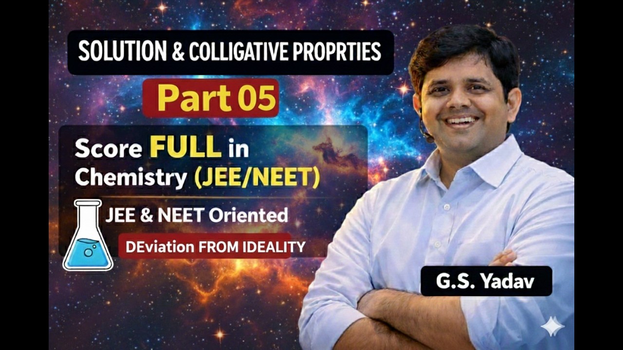 Solutions- 05 || +Ve Deviation  || -Ve Deviation || Properties of Real Solution || Real Sol || PYQS