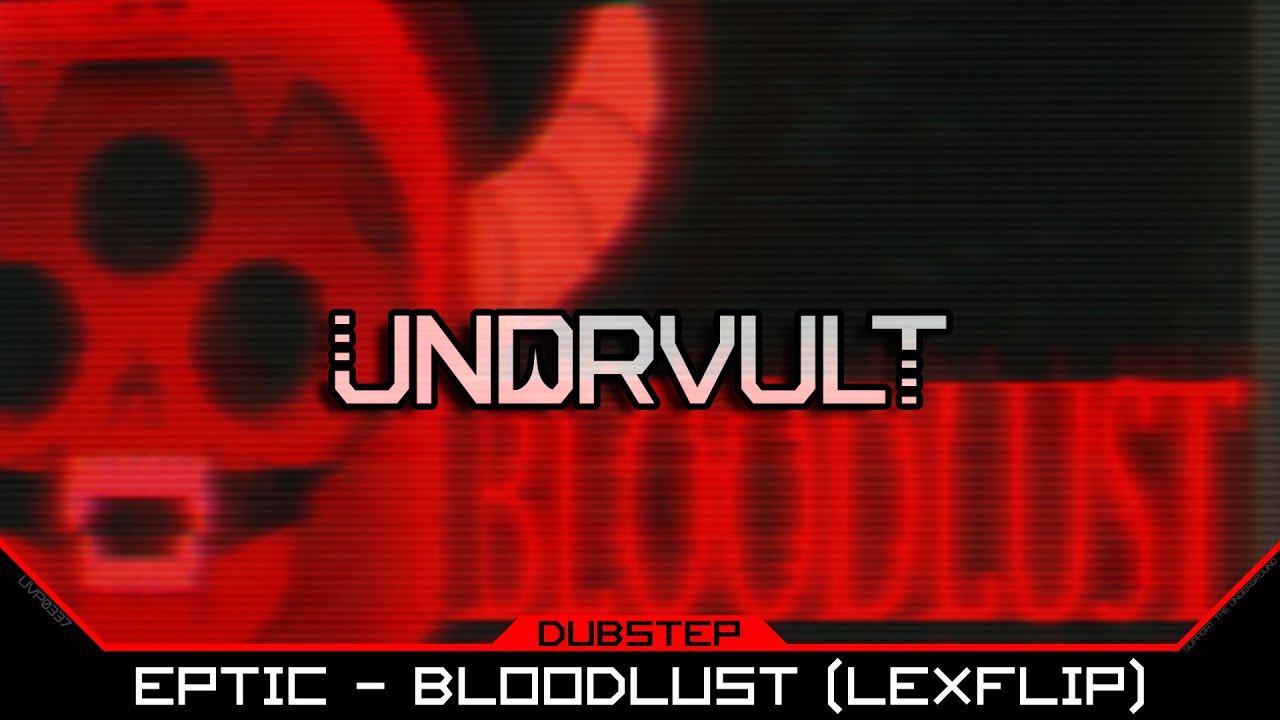 Eptic - Bloodlust (Lexflip)