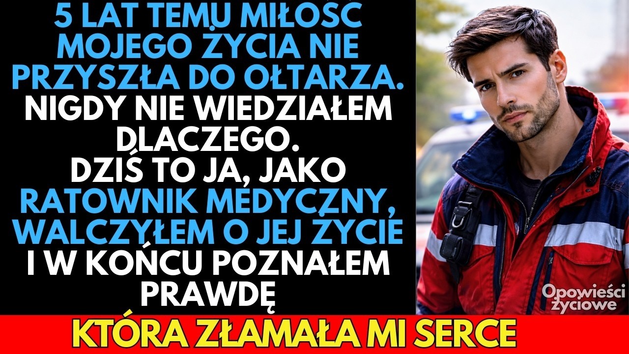 ZOSTAWIŁA mnie przed ołtarzem i uciekła  5lat później to ja, jako ratownik, WALCZYŁEM o jej życie