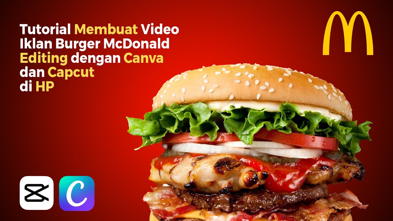 Tutorial Membuat Video Iklan Burger McDonald Editing dengan Canva dan Capcut di Smartphone / HP