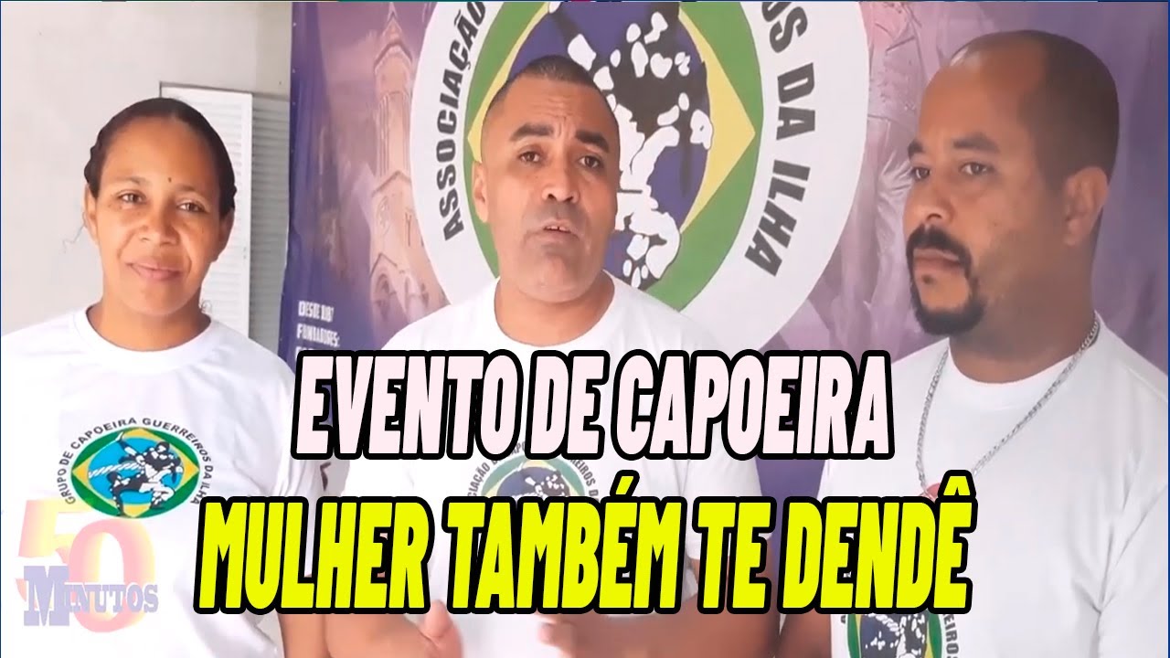 Associação de Capoeira Guerreiros da Ilha   Evento Mulher Também tem Dendê