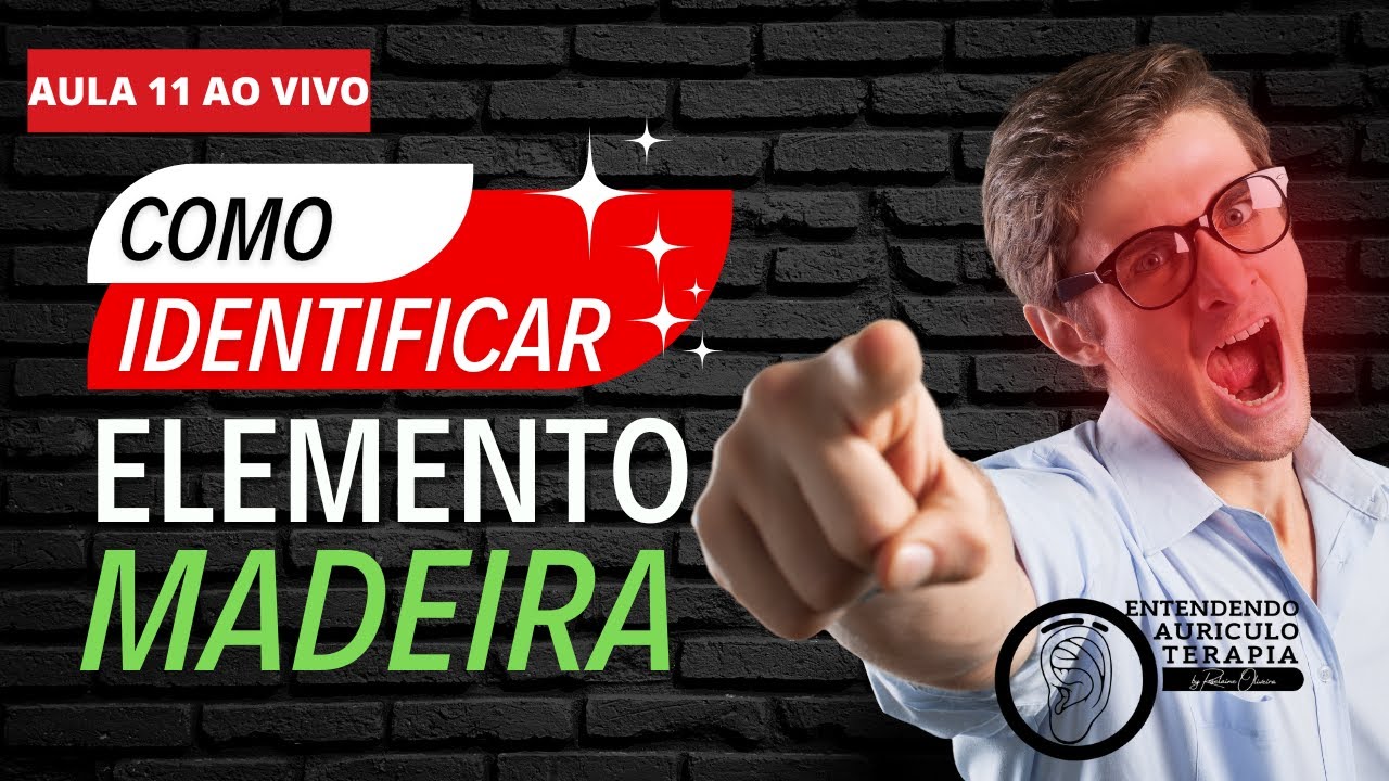 👂AULA 11 - Como identificar o ELEMENTO MADEIRA