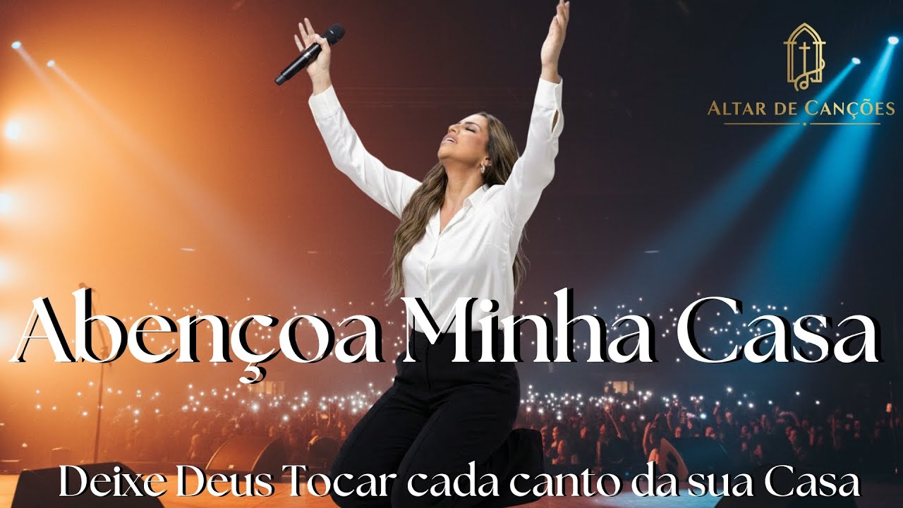 Abençoa Minha Casa | Hinos Evangélicos | Milagre e Fé de Deus | Louvor Gospel 2026