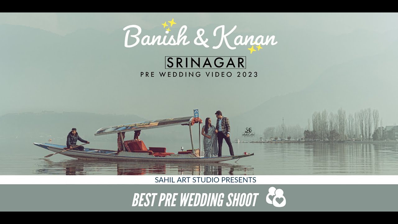 Best Pre Wedding Shoot In #srinagar   Banish & Kanan | Awesome Locations | Sahilartstudio