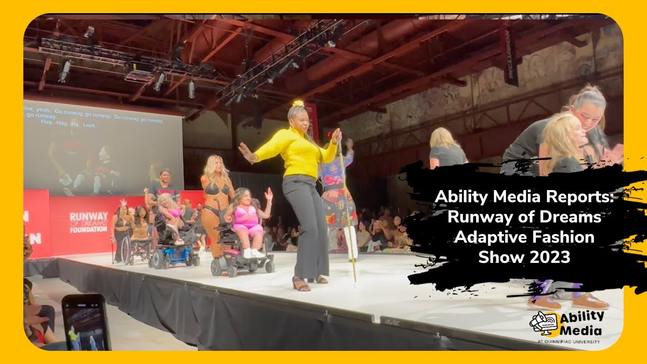 Ability Media Reports: Runway of Dreams Adaptive Fashion Show 2023