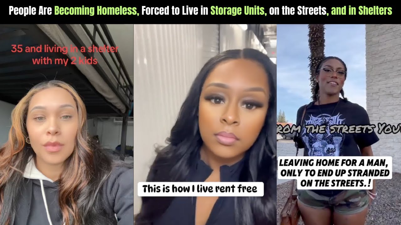People Are Becoming Homeless, Forced to Live in Storage Units, on the Streets, and in Shelters