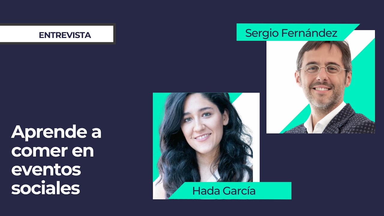 Sergio Fernández y Hada García - Aprende a comer en eventos sociales