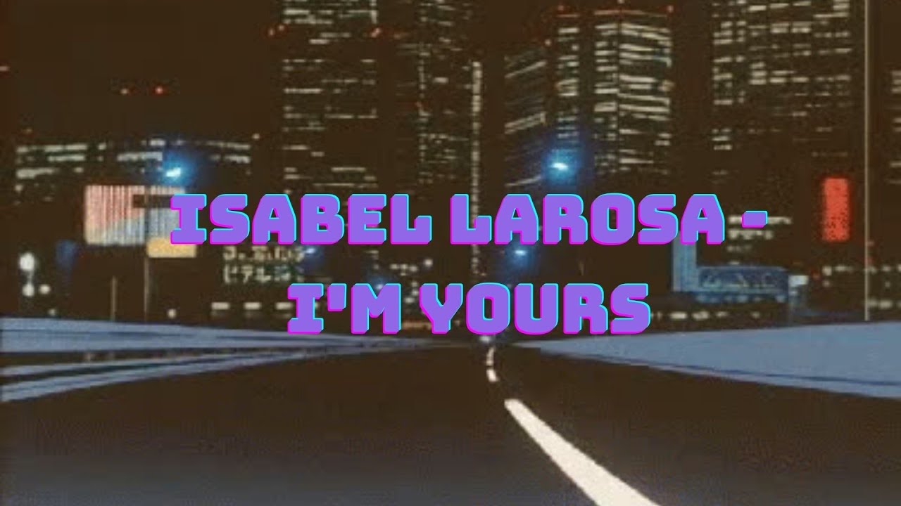 Isabel LaRosa-I'm Yours 中英歌詞