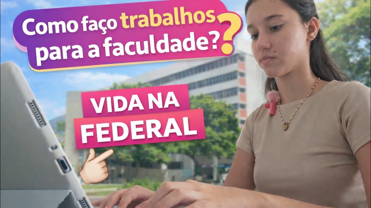 como faço trabalho pra faculdade (universidade federal)