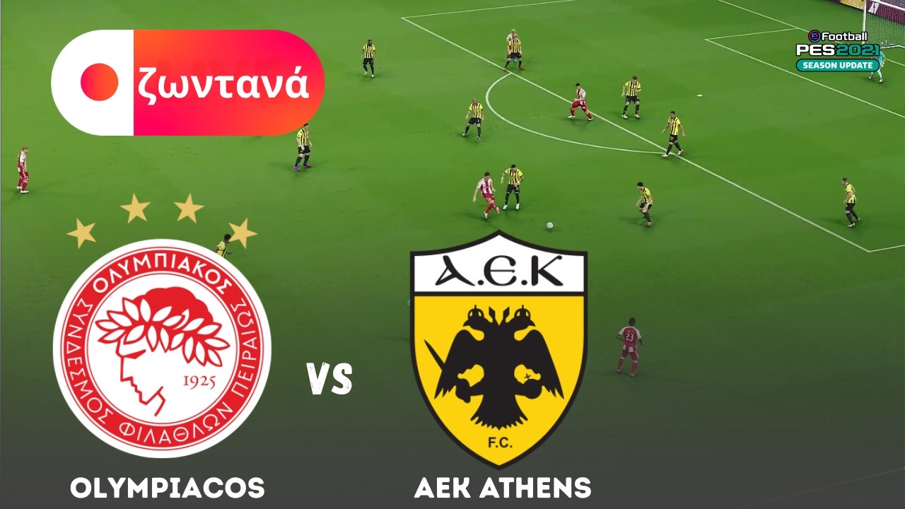&zeta;&omega;&nu;&tau;&alpha;&nu;ά - &Omicron;&lambda;&upsilon;&mu;&pi;&iota;&alpha;&kappa;ό&sigmaf; vs &Alpha;&Epsilon;&Kappa; &Alpha;&theta;&eta;&nu;ώ&nu; | &Epsilon;&lambda;&lambda;&eta;&nu;&iota;&kappa;ή &Sigma;&omicron;ύ&pi;&epsilon;&rho; &Lambda;&iota;&gamma;&kappa; 2026 &Pi;&rho;&omicron;&sigma;&omicron;&mu;&omicron;ί&omega;&sigma;&eta; | eFootball PES 21