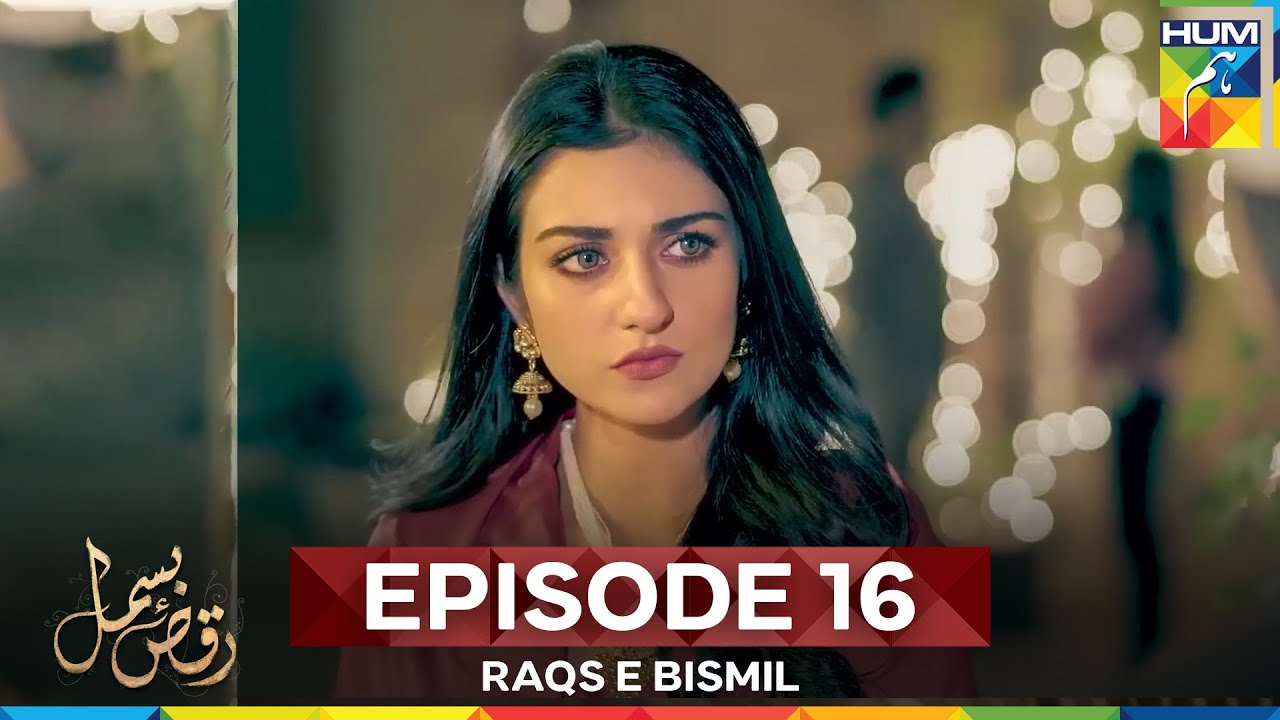 Raqs e Bismil Episode 16