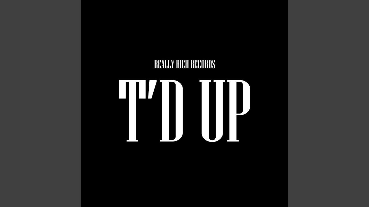T'd Up