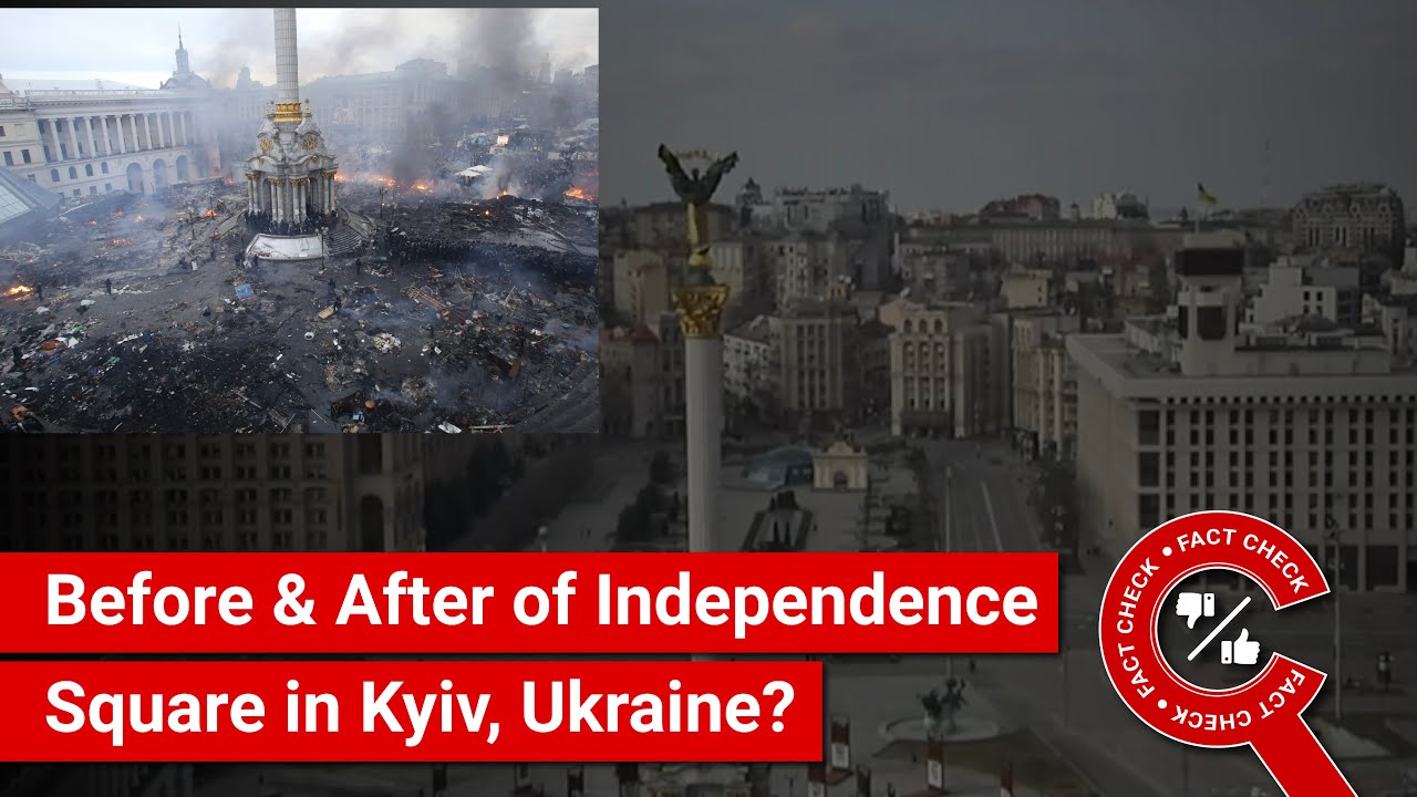 FACT CHECK: Before & After of Independence Square in Kyiv, Ukraine?