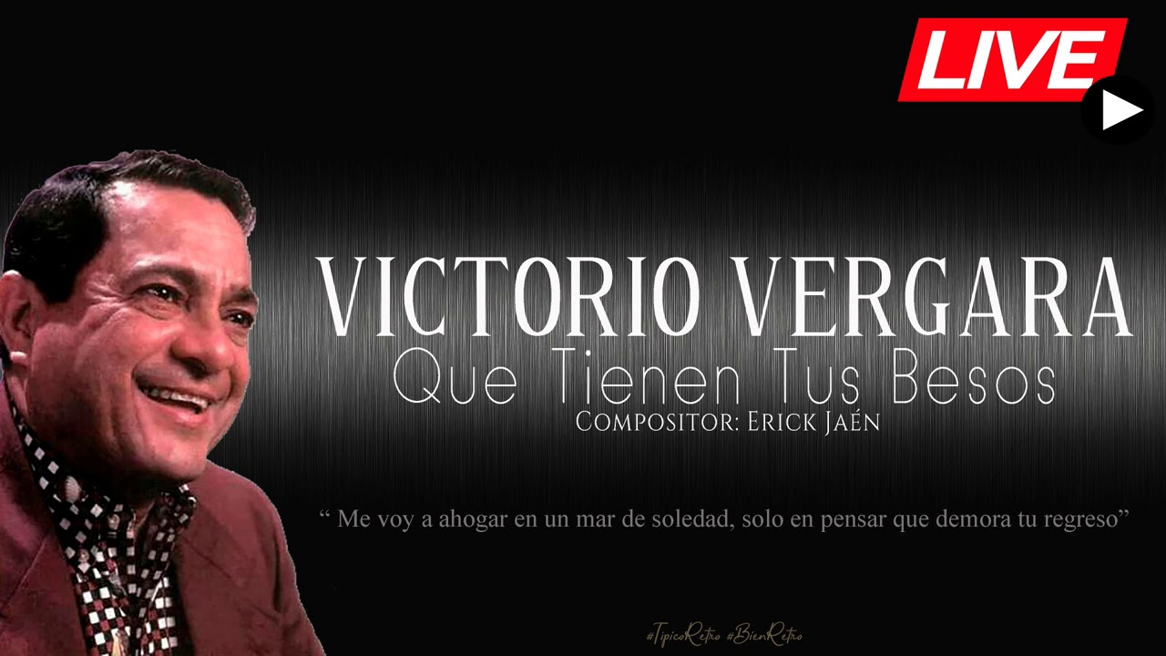 VICTORIO VERGARA - QUE TIENEN TUS BESOS [EN VIVO]