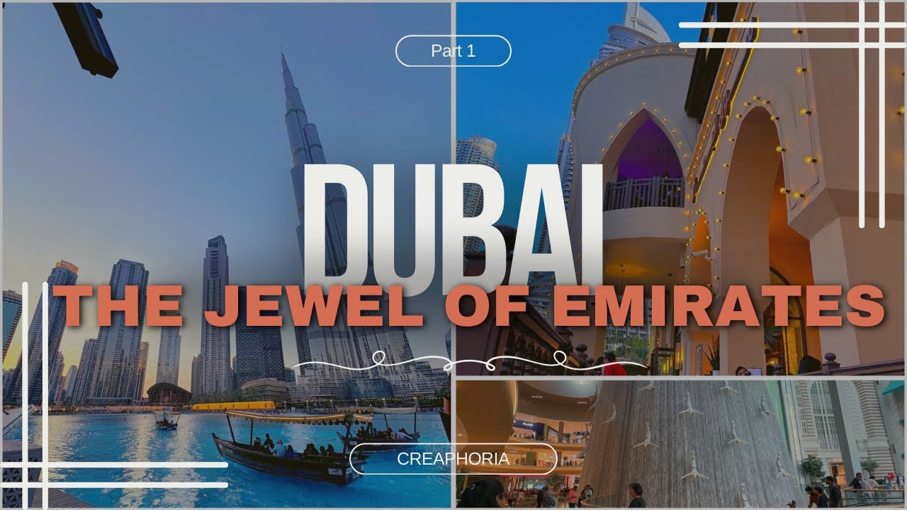 Dubai: The Jewel Of Emirates