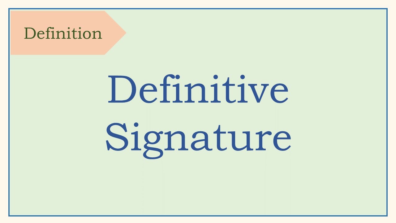 Legal term, definition, Definitive Signature