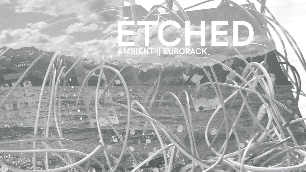 Ambient Eurorack Soundscape || Etched