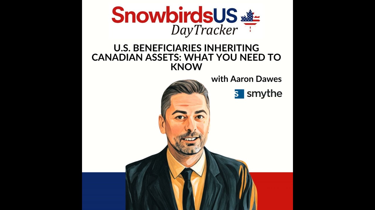 Episode 60: U.S. Beneficiaries Inheriting Canadian Assets: What You Need to Know