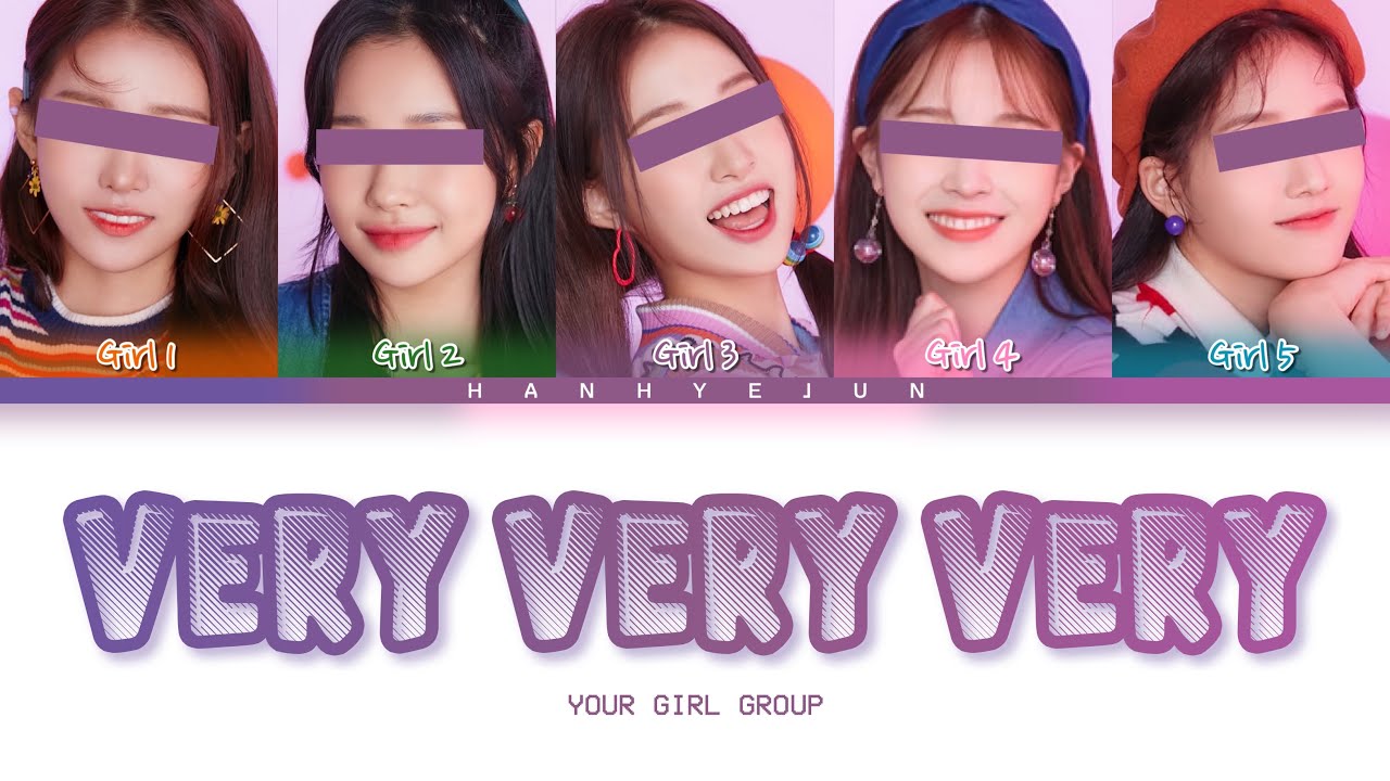 [REQUEST] How Would YOUR GIRL GROUP Sing 'Very Very Very' by I.O.I [Color Coded Lyrics]