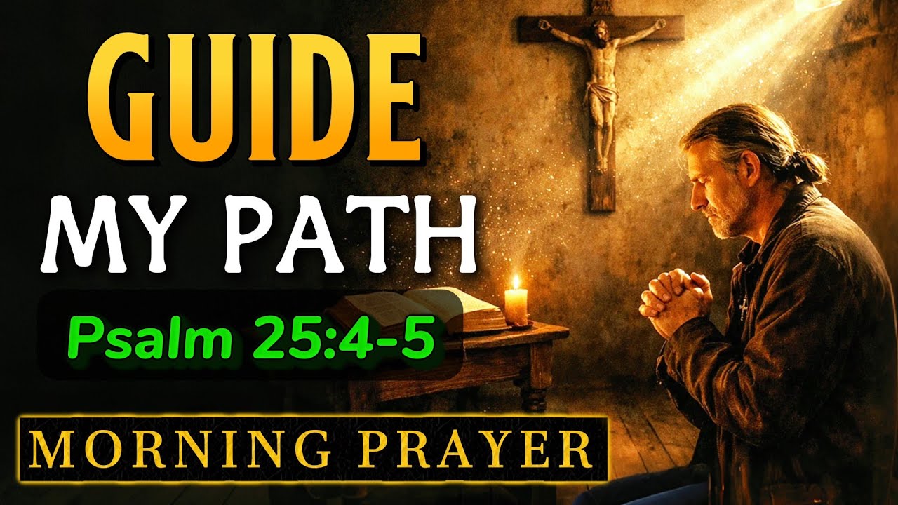 GUIDE MY PATH - Miracle Morning Prayer To Always Walk In God’s Divine Favor