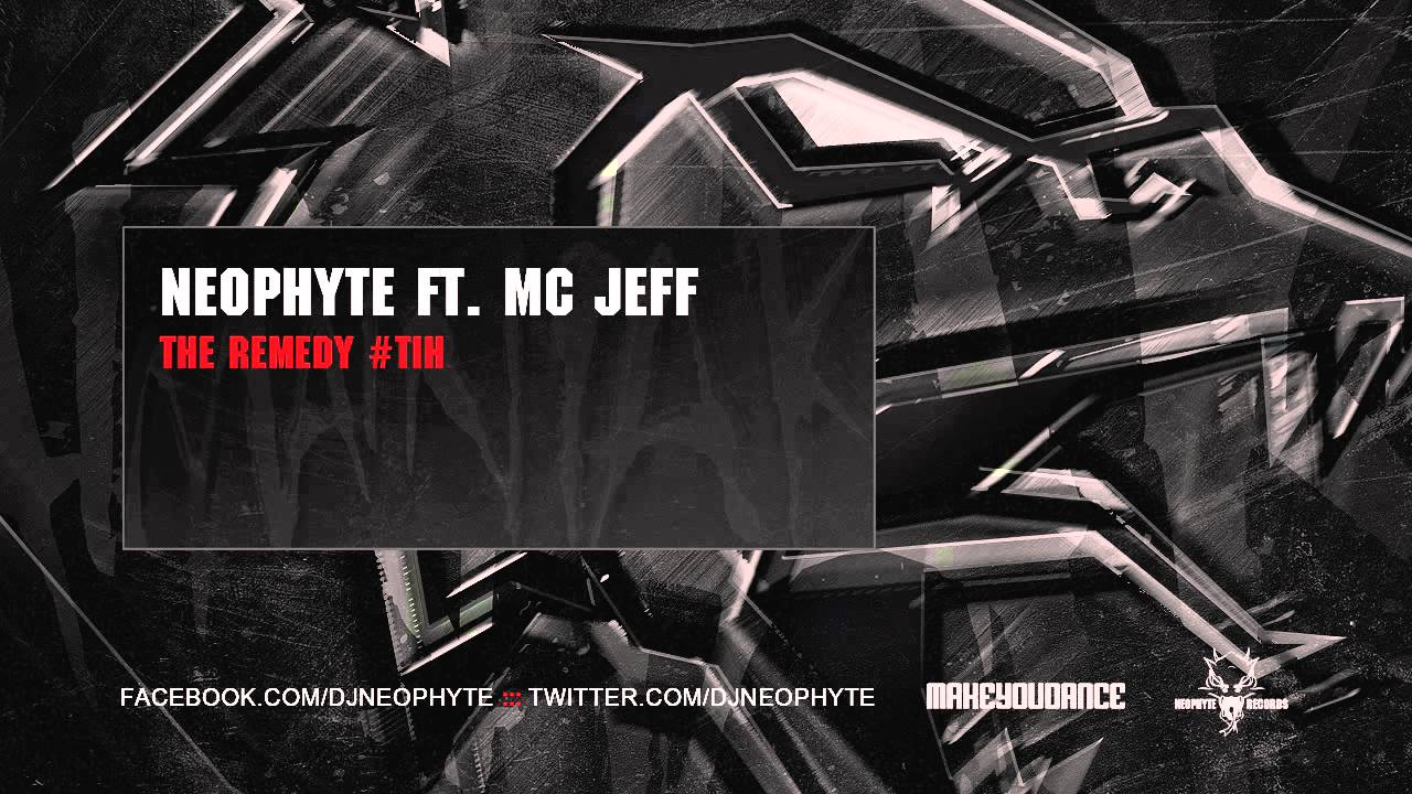 Neophyte ft. MC Jeff - The Remedy #TiH