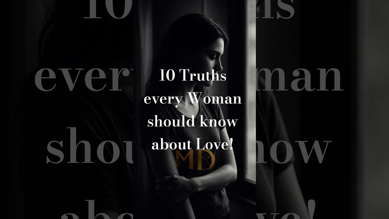 10 Truths Every Woman Should Know About Love | Mind Decoded #psychology #love #relationship